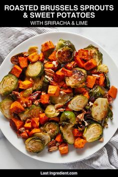 roasted brussels sprouts and sweet potatoes with sriraca & lime