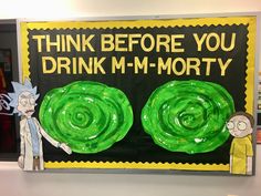 a sign that says, think before you drink m - m - morty