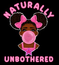 Naturally Unbothered | Black Girl Afro Puffs |Bubble Gum Design Art download | Natural Hair Art | Black Girl Clip Art Girls Clips