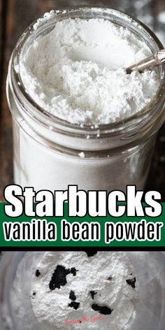 the ingredients for starbuck's vanilla bean powder in a jar