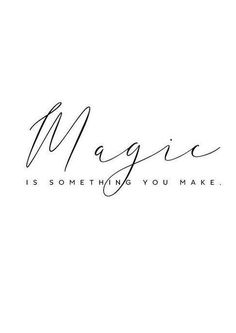 the word magic is something you make