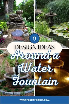 some water features in the garden with text overlay that reads 9 design ideas around a water fountain