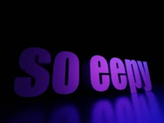 the word so eepy is lit up in purple