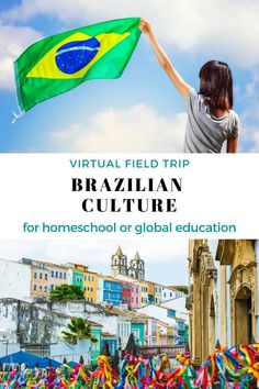 a girl holding a brazil flag with the words virtual field trip brazilian culture for homeschool or global education