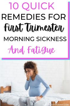 pregnant woman sitting on her bed with the words 10 quick remedies for first - time