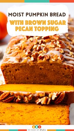 a loaf of pumpkin bread with brown sugar and pecan toppings on the side