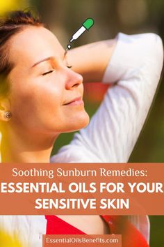 Ease the pain of sunburn and heal sensitive skin naturally with these essential oil remedies. Feel relief and nourish your skin! #SunburnRelief #EssentialOils #NaturalHealing Essential Oil Remedies, Essential Oil For Sunburn, Remedies For Sunburn, Natural Remedies For Sunburn, Sunburn Remedies, Sunburn Relief