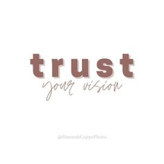 the words trust your vision are in brown and pink letters on a white background,