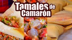 tamales de camaron are being prepared and eaten