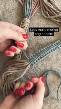 someone is making something out of rope with red nail polish on their nails and the words let's make market bag handles