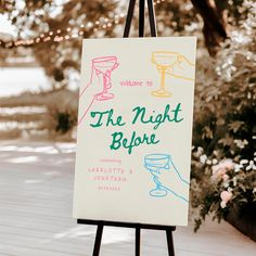 an easel with a sign on it that says, welcome to the night before