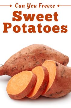 sweet potatoes with the words can you freeze sweet potatoes? on top and bottom right