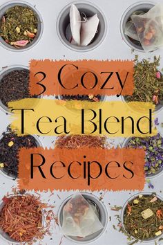 tea blender with the words 3 cozy tea blend recipes on it and several cups filled with different types of teas