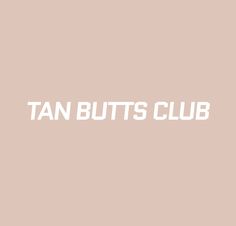 the tan butts club logo on a pink background with white letters in front of it