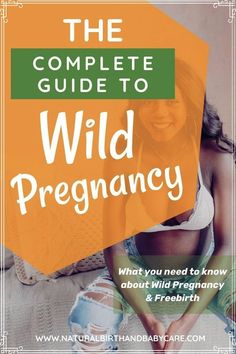 the complete guide to wild pregnancy