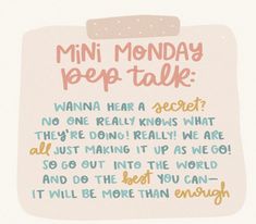 a piece of paper with the words mini monday pep talk written in pink and blue