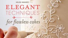 the cover of elegant techniques for flameless cakes