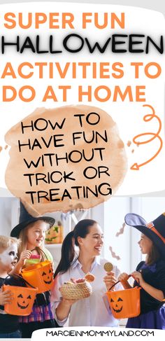 halloween activities for kids to do at home with text overlay that reads, super fun halloween activities to do at home how to have fun without trick or treat