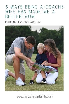 a man, woman and child sitting on the grass with text overlay that reads 5 ways being a coach's wife has made me a better mom