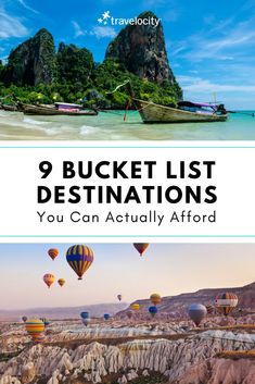 several hot air balloons flying over the ocean with text that reads, 9 bucket list destinations you