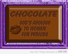 a chocolate sign with the words chocolate god's apoloy to women for periods