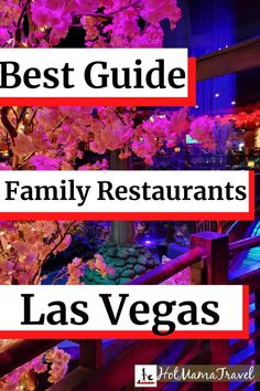 the best guide to family restaurants in las vegas, usa with text overlaying it