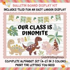 a poster with an image of dinosaurs and other animals on it, including the words our class is dinomite