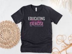 Educating Through Exercise! This PE teacher t-shirt would be a nice teacher gift and a great addition to make teaching and learning more fun! This quality t-shirt comes in 3 different colors and multiple sizes. Check out more details below! Want to see this design on a different color t-shirt? Interested in personalizing a design? Please send me a message! Item Details: This classic unisex jersey short sleeve tee fits like a well-loved favorite. Soft cotton and quality print make users fall in love with it over and over again. These t-shirts have-ribbed knit collars to bolster shaping. The shoulders have taping for better fit over time. Dual side seams hold the garment's shape for longer.  .: 100% Airlume combed and ringspun cotton (fiber content may vary for different colors) .: Light fab Pe Teacher Gifts, Adapted Physical Education, Pe Teacher, Education Shirts, Pe Teachers, Teaching And Learning, Physical Education, Teacher Tshirts, Unisex Tshirt