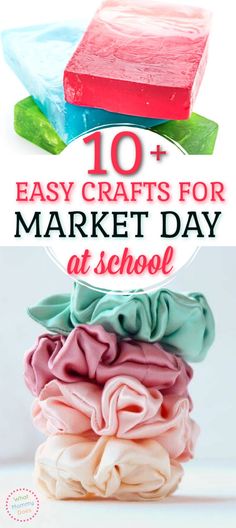 colorful soap bars with text overlay saying 10 easy crafts for market day at school