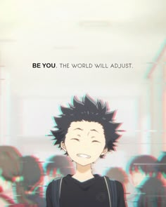 an anime character with black hair standing in front of a group of people and the caption be you, the world will adjust