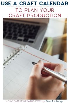 a person writing on a notebook with the words use a craft calendar to plan your craft production