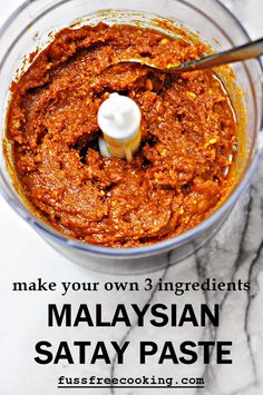 a food processor with the words make your own 3 ingredients malaysian satay paste in it