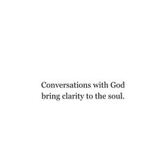 the words conversations with god bring charity to the soul on a white background and black font