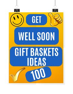 a sign that says get well soon, gift baskets ideas for $ 100 on it