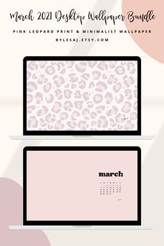 the march wallpaper calendar is displayed on two laptops, one in pink leopard print