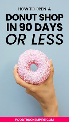 a donut with sprinkles on it and the words how to open a donut shop in 90 days or less