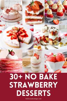 strawberry desserts with text overlay that reads 30 + no bake strawberry desserts