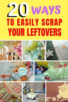 20 ways to easily scrap your leftovers with the title overlay that reads, 20 ways to easily scrap your leftovers