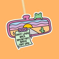 Single Stickers Aesthetic, Positive Quote Stickers, You Look Amazing, Don't Look Back You're Not Going That Way, Funny Mental Health Puns, Don’t Look Back, Quotes For Stickers, Motivating Stickers, Cool Stickers Aesthetic