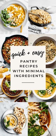 various bowls filled with different types of food and the words quick easy pantry recipes with minimal ingredients