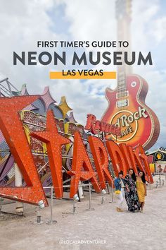 people standing in front of neon museum sign and guitar shaped building with text overlay that reads first time's guide to neon museum las vegas