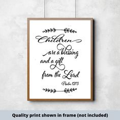 an art print with the quote children are a blessing and a gift from the lord