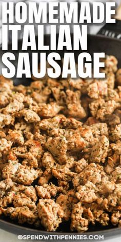 homemade italian sausage in a cast iron skillet with text overlay that reads homemade italian sausage