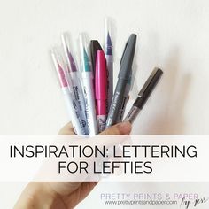 a hand holding a bunch of pens with the words inspiration lettering for lefties