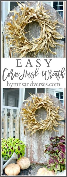 an easy corn husk wreath made out of wood and some other things to do with it