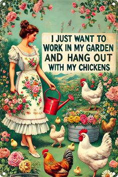 a woman watering her chickens in a garden with flowers and roses on the border, says i just want to work in my garden and hang out with my chickens