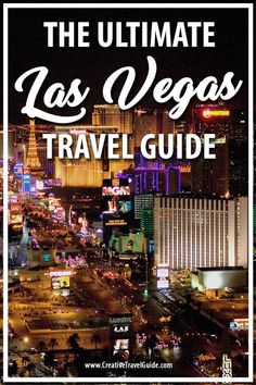 the ultimate las vegas travel guide