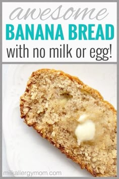 banana bread with no milk or egg on a white plate and text overlay reads awesome banana bread with no milk or egg