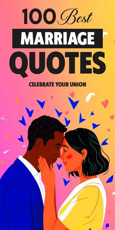 100 Best Marriage Quotes to Celebrate Your Union