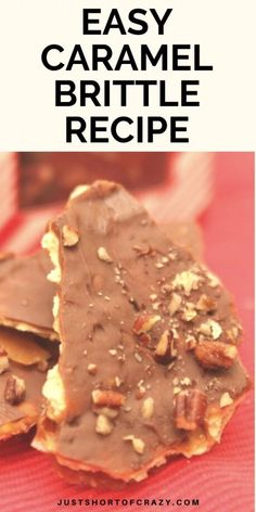 an easy caramel brittle recipe with chocolate and nuts